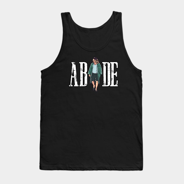 Big Lebowski - Abide Tank Top by MIKOLTN